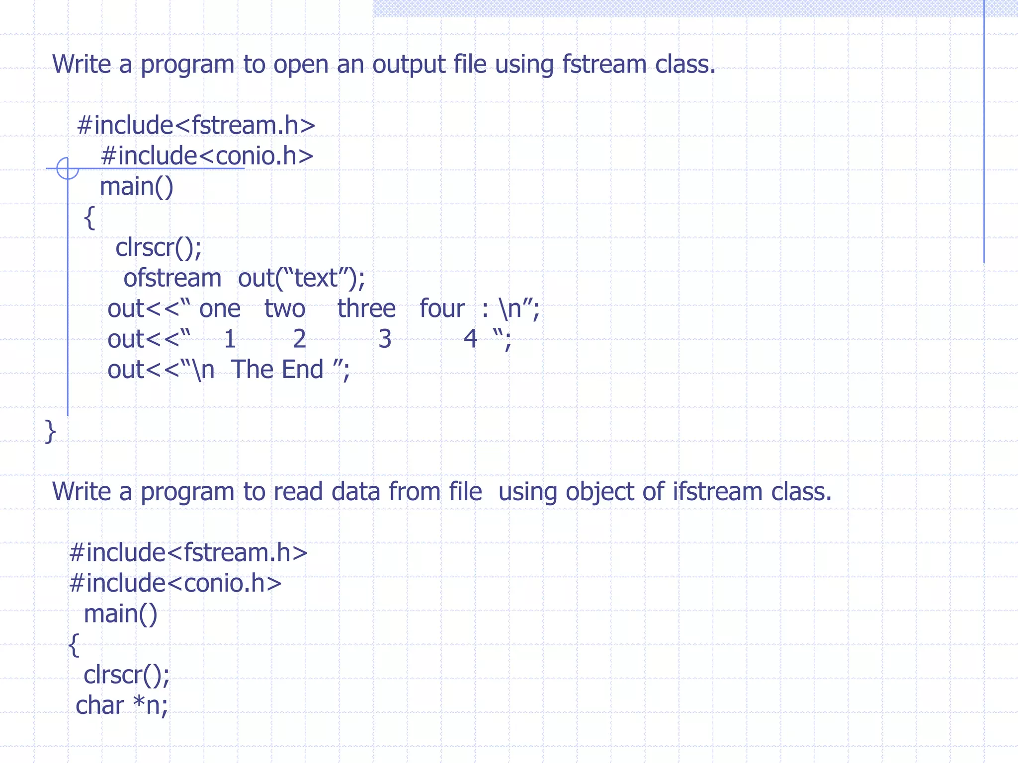 Void show(){  cout<<“ Show in class A :”<<a;             }     };Class  B :public debug   {          int b;        public :       B(int k)    {      b=k;      }     };     void main(){     A  a(1);    B  b(5);    a.show( );     b.show( );   }