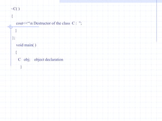 Constructors,Destructors And InheritanceThe constructors are used to initialize member variables of the object and the destructor is used to destroy the object. The compiler automatically invokes constructors and destructors.The derived class does not require a constructor if the base class contains zero argument constructor. In case the base class has parameterized constructor then it is essential for the derived class to have a constructor. The derived class constructor passes arguments to the base class constructor. In inheritance, normally derived class are used to declare objects.hence, it is necessary to define constructor in the derived class.when an object of a derived class is declared,the constructor of base classes are executed.              In inheritance,destructor are executed in reverse order of constructor execution.The destructors are executed when an object goes out of scope.