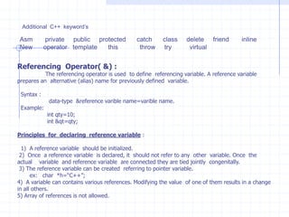  C++ permits declaration of variables at any place  in program but such declaration is not allowed in between the statements terminated by comma operator .The initialization of previously declared  variables can  be done.