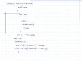 Cout<<“ \n  X =  ”<<x<<“ &x = “<<&x<< “  (using cout( ) ) ” ;Printf(“ \n X = %d  &x = %u  \t ( Using pointer  ) ”, *p , p);   cout<<“ \n *p = ”<<*p<<“ \t &p =”<<p<<“ \t (contents of ponter) “;     }void pointersPointers can also be declared as void type.void pointers cannot be dereferenced without explicit type  conversion. This is because being void the compiler cannot determine the size of the object that the pointer points to. Though void pointer declaration is possible, void variable declaration is not allowed.Thus the declaration void p will display an error message “ size of ‘p’ is unknown or zero” after compilation.                    It is not possible to declare  void variables like pointers.pointers point to an existing entity. A void pointer can point to any type of variable with proper typecasting.The size of void pointer displayed will be two. When pointer is declared as void,two bytes are allocated to it.Later using typecasting, number of bytes can be allocated or de-allocated. Void variables cannot be declared because memory is not allocated to them and there is no place to store the address.void variables cannot actually serve the job they are made for.