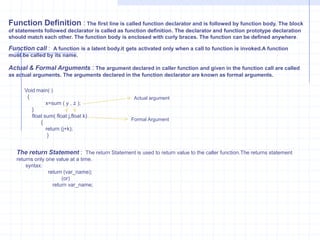 Like C,C++ supports two types of functions. They are (1) Library functions, and (2) User defined functions. The library functions can be used in any program by including respective header files.The header files must be included using # include preprocessor directive. The programmer can also define and use his/her own functions for performing some specific tasks. such functions  are called as user-defined functions. The user-defined functions are those that are defined in a class.They are called as member functions.callerVoid main(){     statement 1;   statement  2;     sum();   statement 3;   statement 4;     sum();    statement 5;    statement 6;    }Sum(){   statement 1;    statement 2;    statement 3;  }This diagram is Program with functions