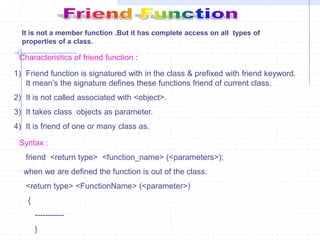   When we pas an object by value into a function,a temporary copy  of that object is created.All copy  constructors require one argument,with reference to an object of that class.Using  copy constructors,it  is possible for the programmers to declare and initialize one  object using reference of another object.Thus, whenever a constructor  is called a copy of an object is created.  Example:                    #include<iostream.h>                  class num                      {                          int  n;                            public :                             num( )      //  constructor   without argument                            {   }                          num (int  k)   //  constructor with argument                         {                              n=k;                             }                          num(num  &j)   // copy constructor                             {                                n=j.n;                              }