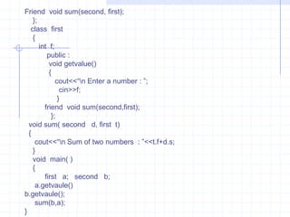    }  void main( )  {       test  t1(3,4);       test  t2(5,6);       sum(t1);    sum(t2);    getch();}