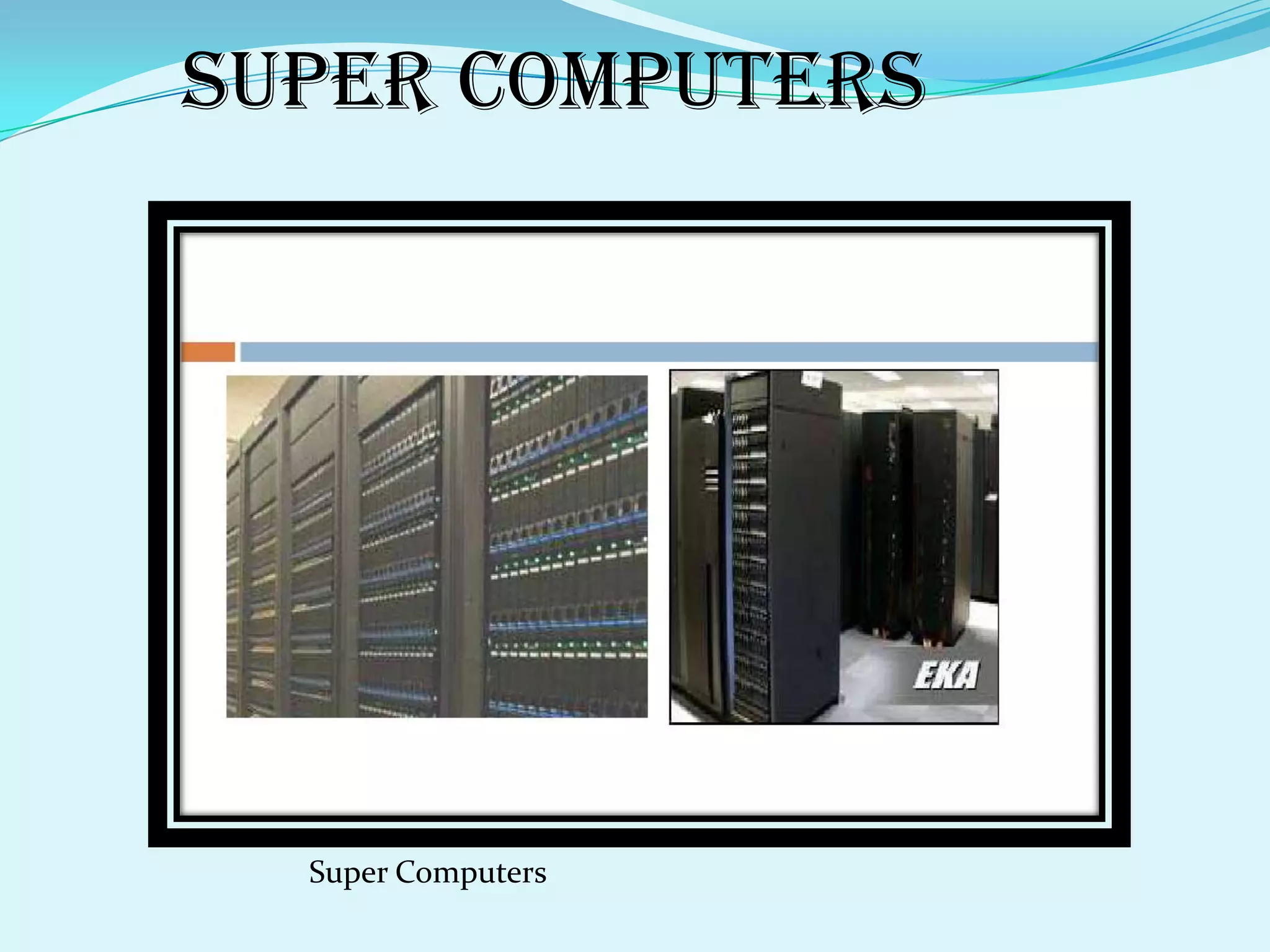 Super computers




  Super Computers
 