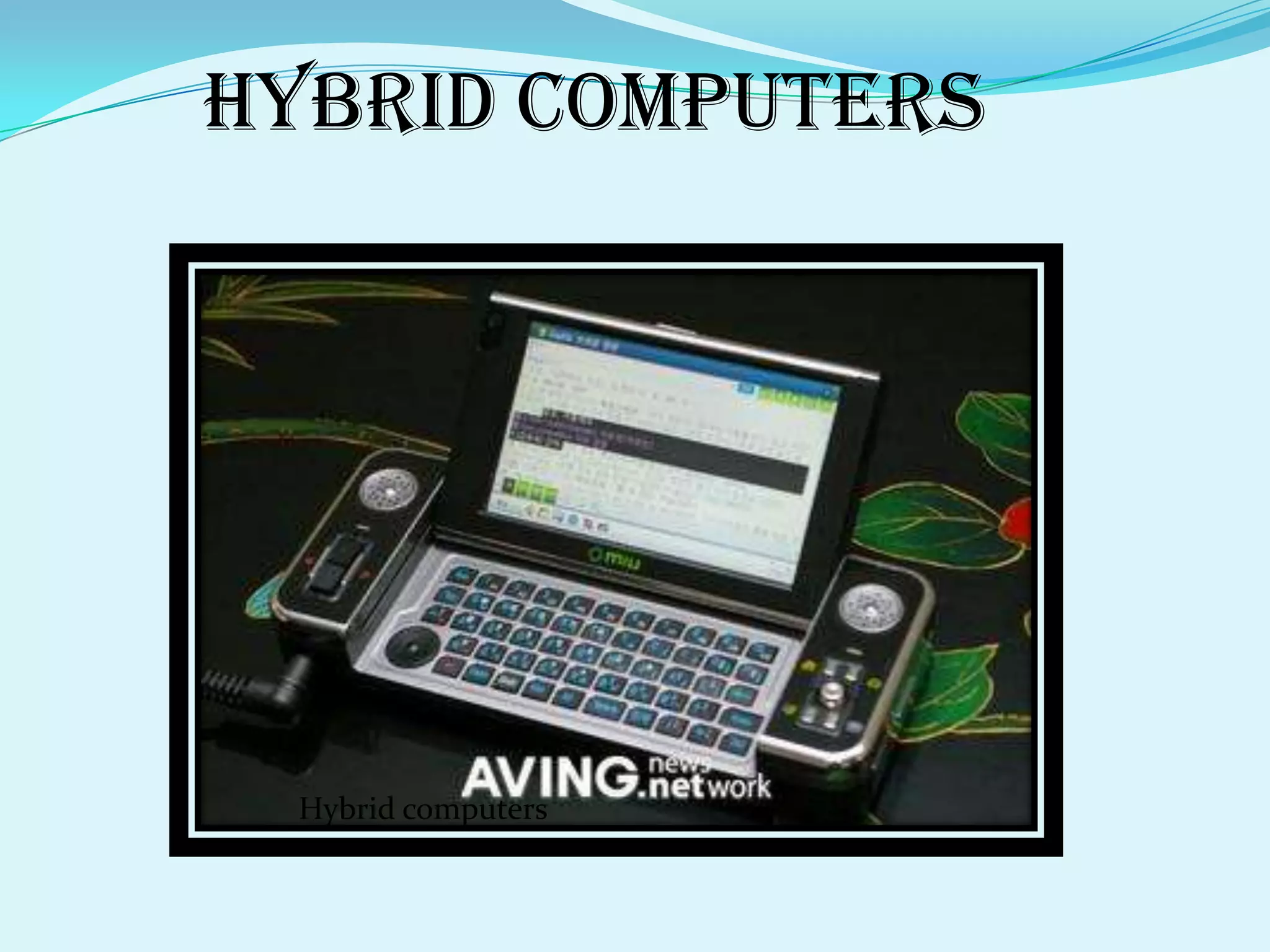 Hybrid computers




 Hybrid computers
 