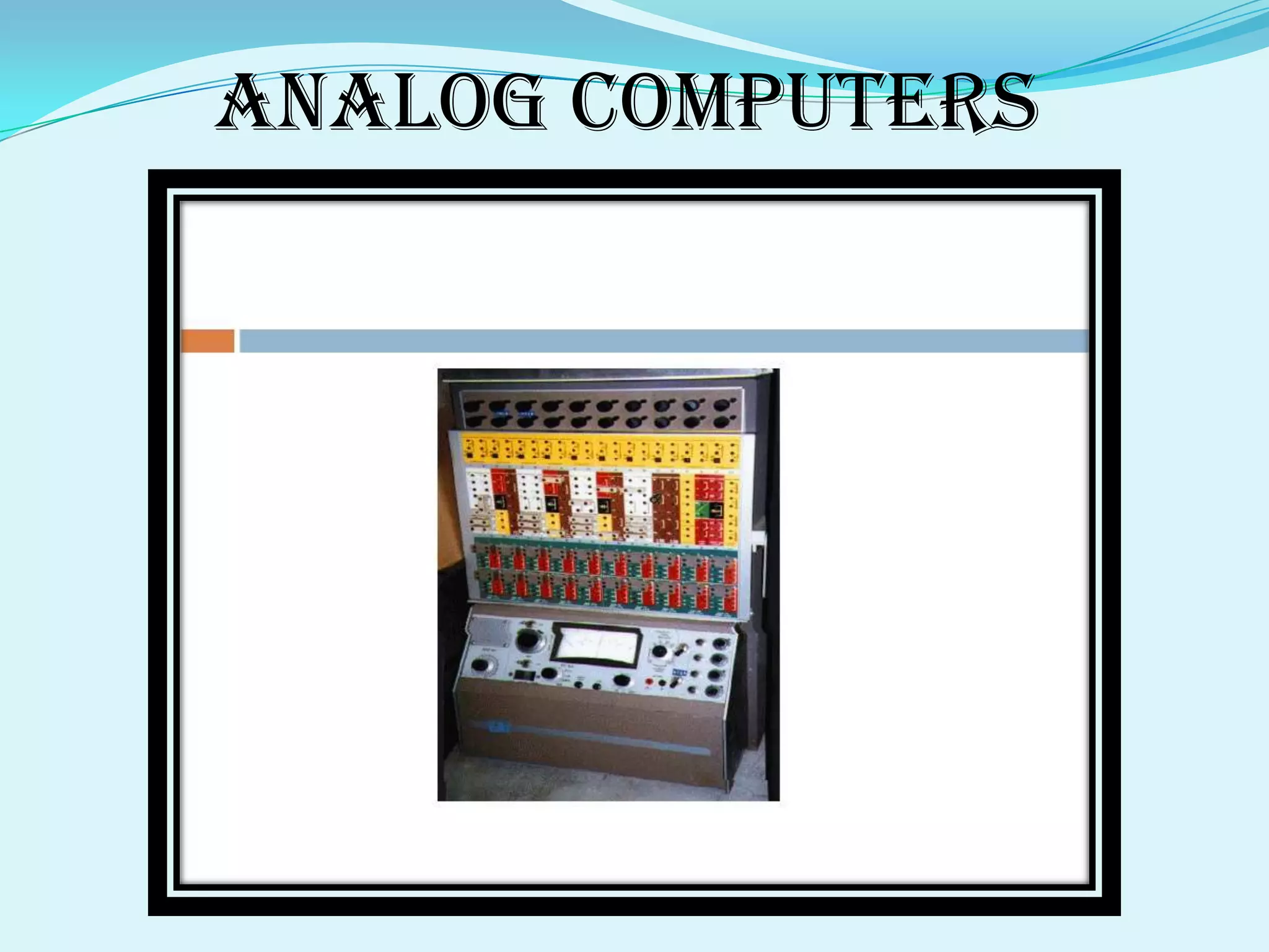 Analog computers
 