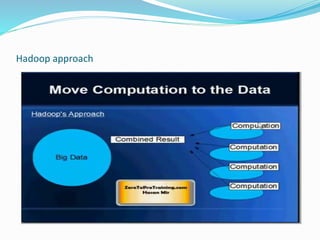 Hadoop approach
 
