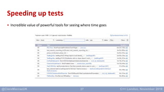 38
Tip: Never tolerate Flickering tests
• Tests that fail randomly
• Rapidly devalue other tests
• Fix them, or delete the...