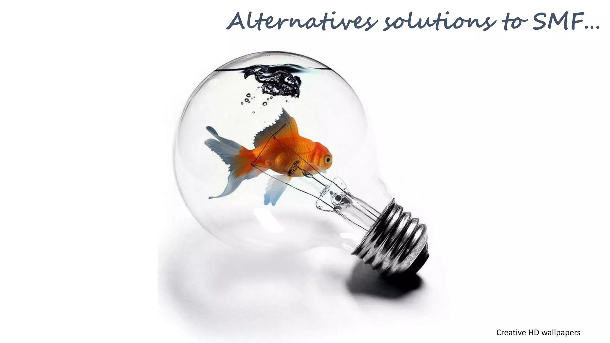 Creative HD wallpapers
Alternatives solutions to SMF…
 