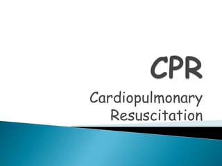 Cardiopulmonary
   Resuscitation
 