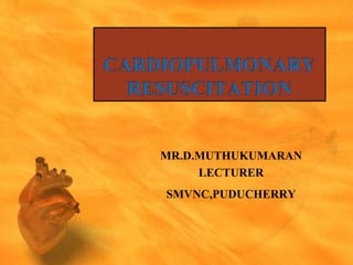 MR.D.MUTHUKUMARAN
LECTURER
SMVNC,PUDUCHERRY
 