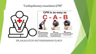 “Cardiopulmonary resuscitation (CPR)”
 