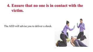 .
The AED will advise you to deliver a shock.
 
