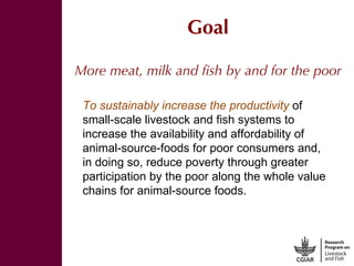 More meat, milk, and fish by and for the poor: CGIAR Research Program 3.7