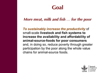 More meat, milk, and fish by and for the poor: CGIAR Research Program 3.7