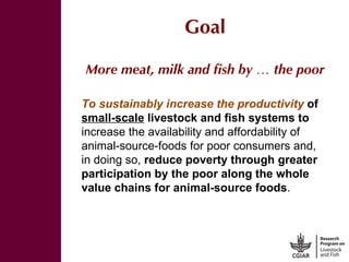 More meat, milk, and fish by and for the poor: CGIAR Research Program 3.7