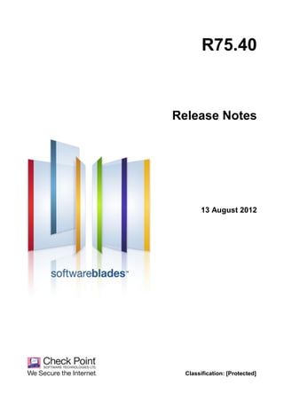 13 August 2012
Release Notes
R75.40
Classification: [Protected]
 