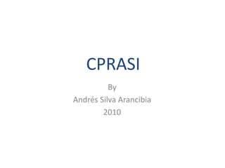 CPRASI By Andrés Silva Arancibia 2010 