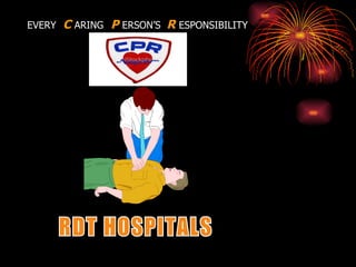 RDT HOSPITALS EVERY  C  ARING   P  ERSON’S  R  ESPONSIBILITY 