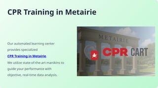 CPR Training in Metairie
Our automated learning center
provides specialized
CPR Training in Metairie.
We utilize state-of-the-art manikins to
guide your performance with
objective, real-time data analysis.
 