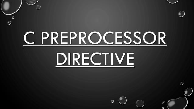 Preprocessor Directive in C | PPT