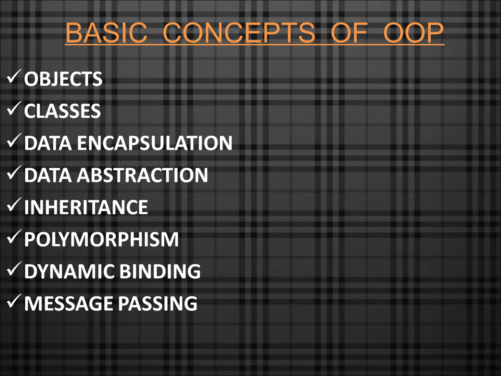 BASIC CONCEPTS OF OOP

 