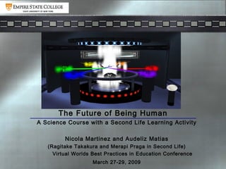 The Future of Being Human ,[object Object],[object Object],[object Object],[object Object],[object Object]