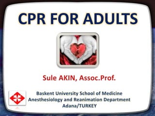 CPR FOR ADULTS
1
 