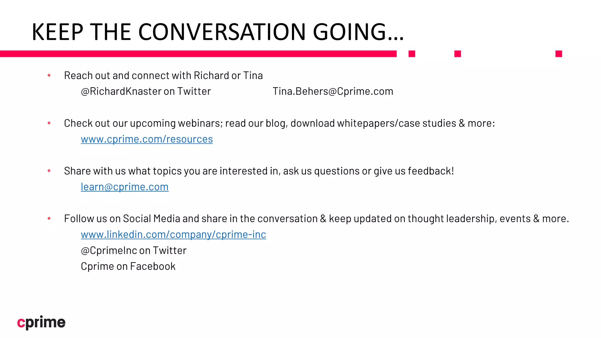 KEEP THE CONVERSATION GOING…
•
•
•
•