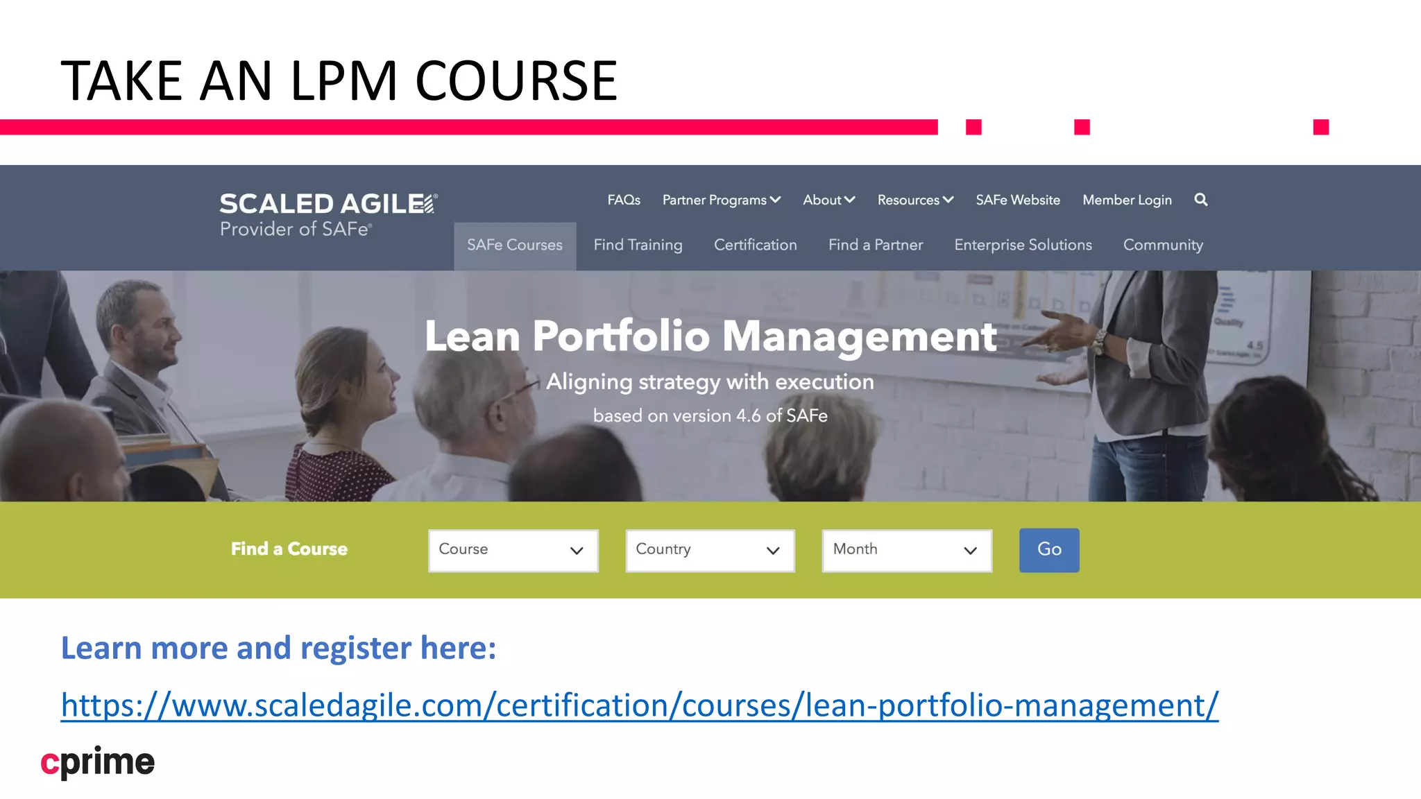 TAKE AN LPM COURSE
https://www.scaledagile.com/certification/courses/lean-portfolio-management/
Learn more and register here: