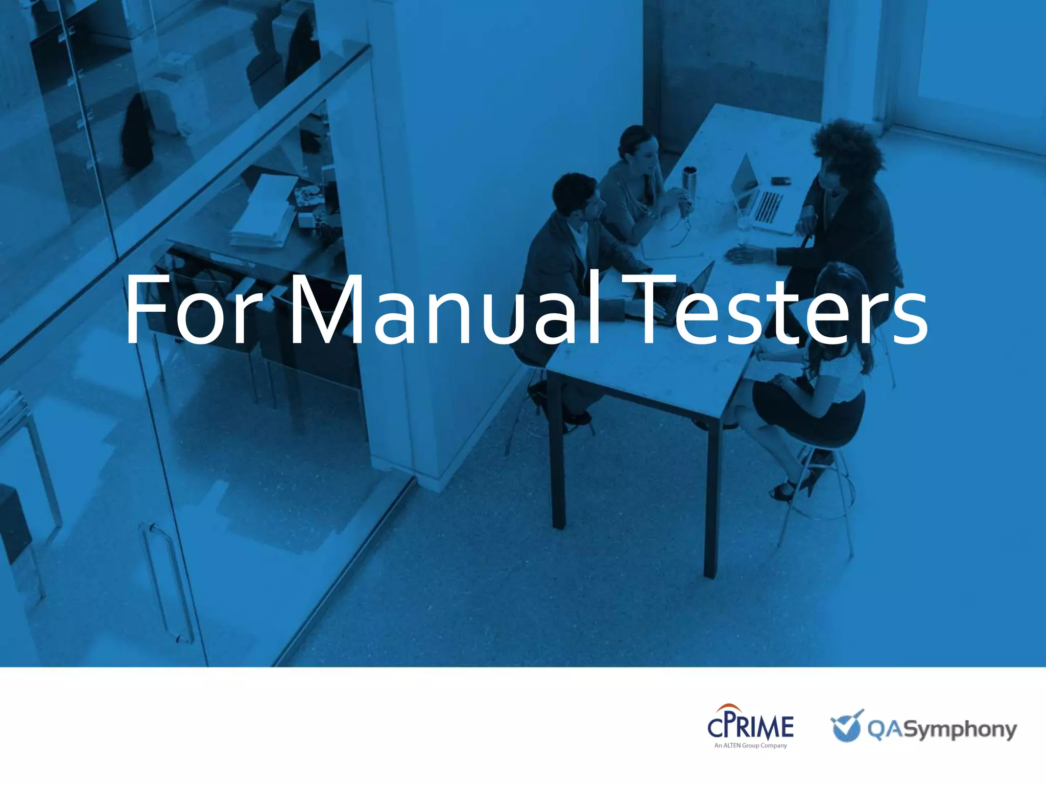 September 25, 2015
Introduction to
QASymphony for [INSERT
COMPANY NAME]
For ManualTesters
 