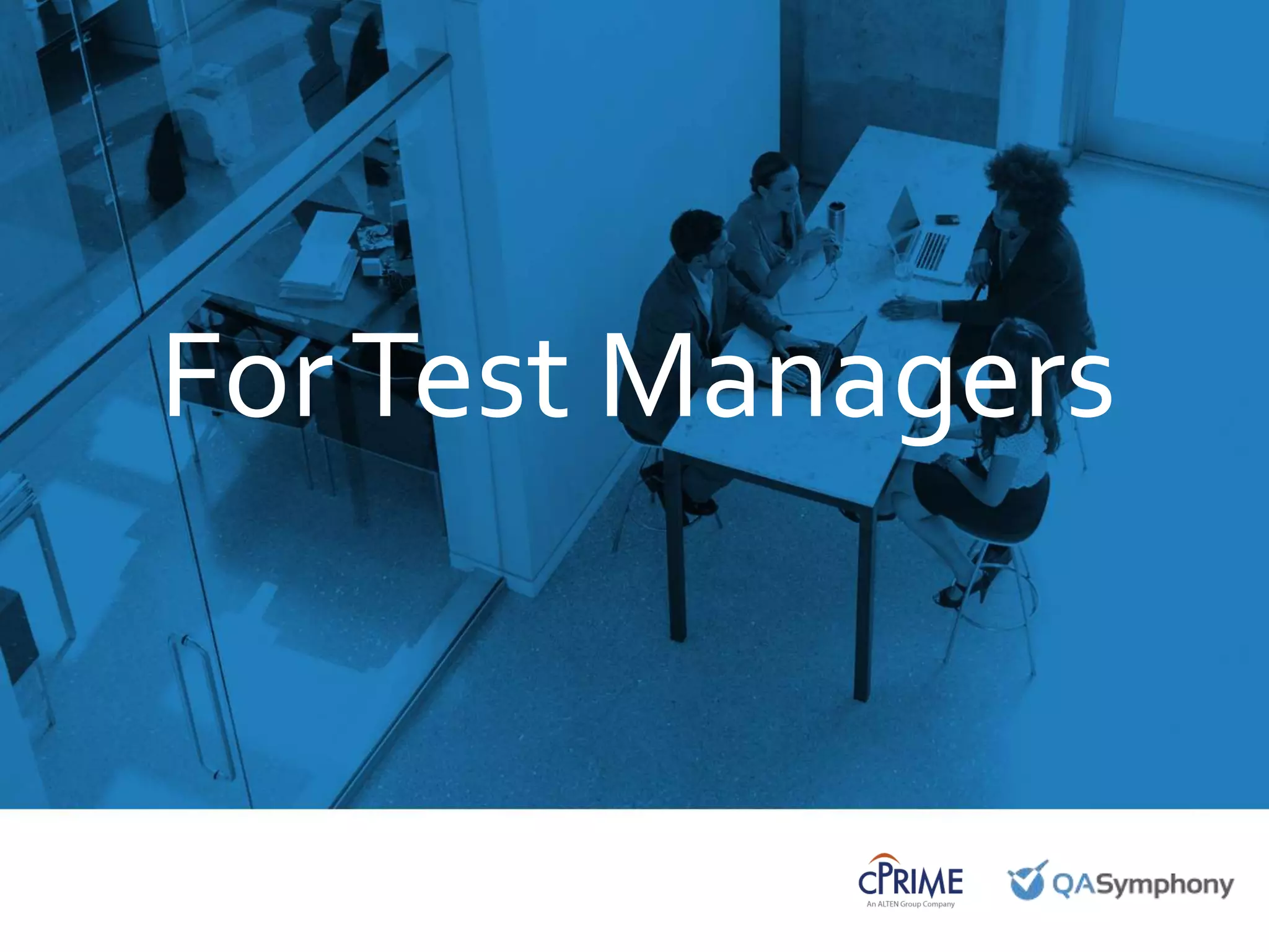 September 25, 2015
Introduction to
QASymphony for [INSERT
COMPANY NAME]
ForTest Managers
 