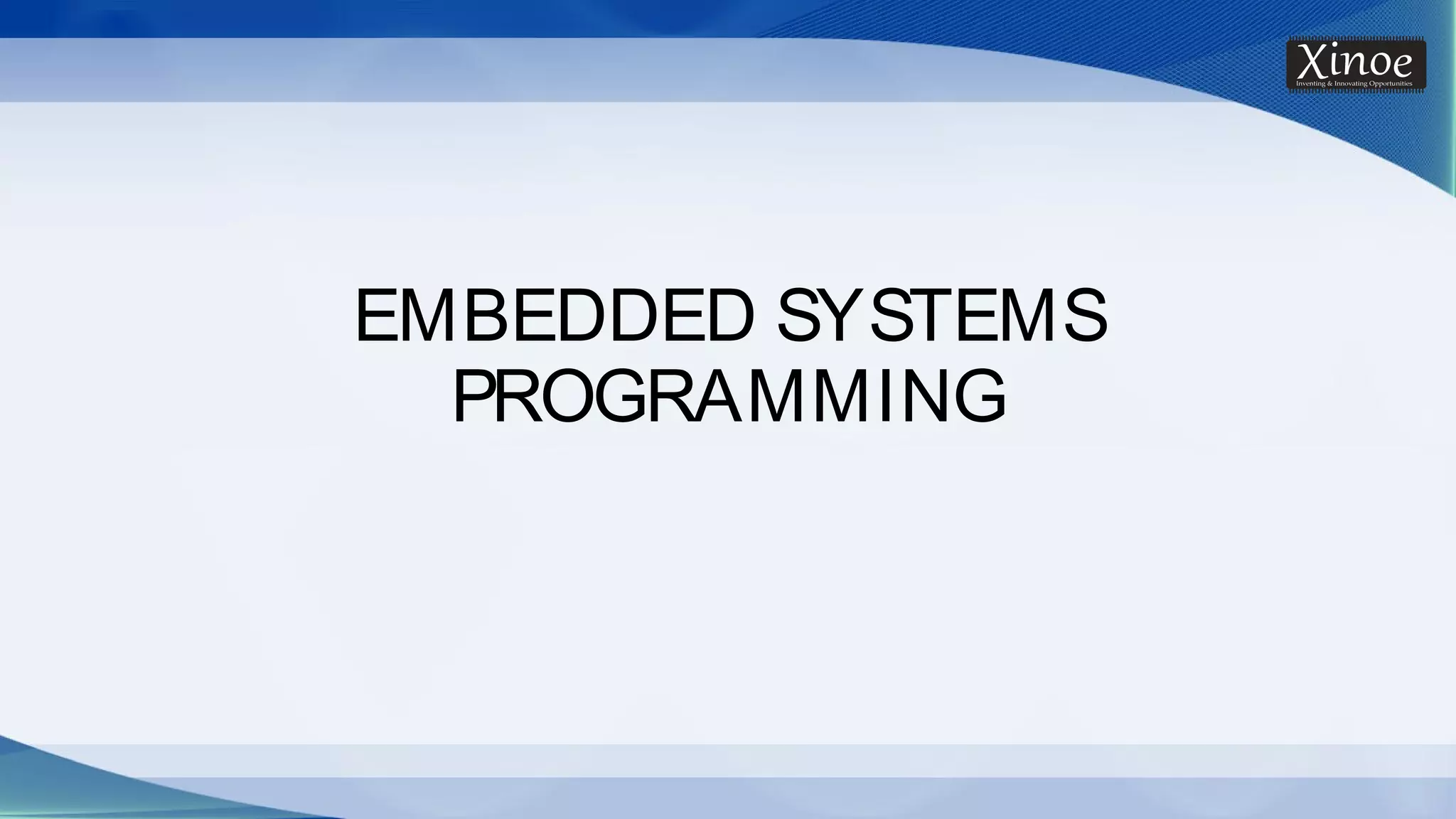 EMBEDDED SYSTEMS PROGRAMMING 