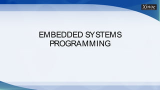 EMBEDDED SYSTEMS
PROGRAMMING
 