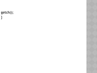 getch();
}
 