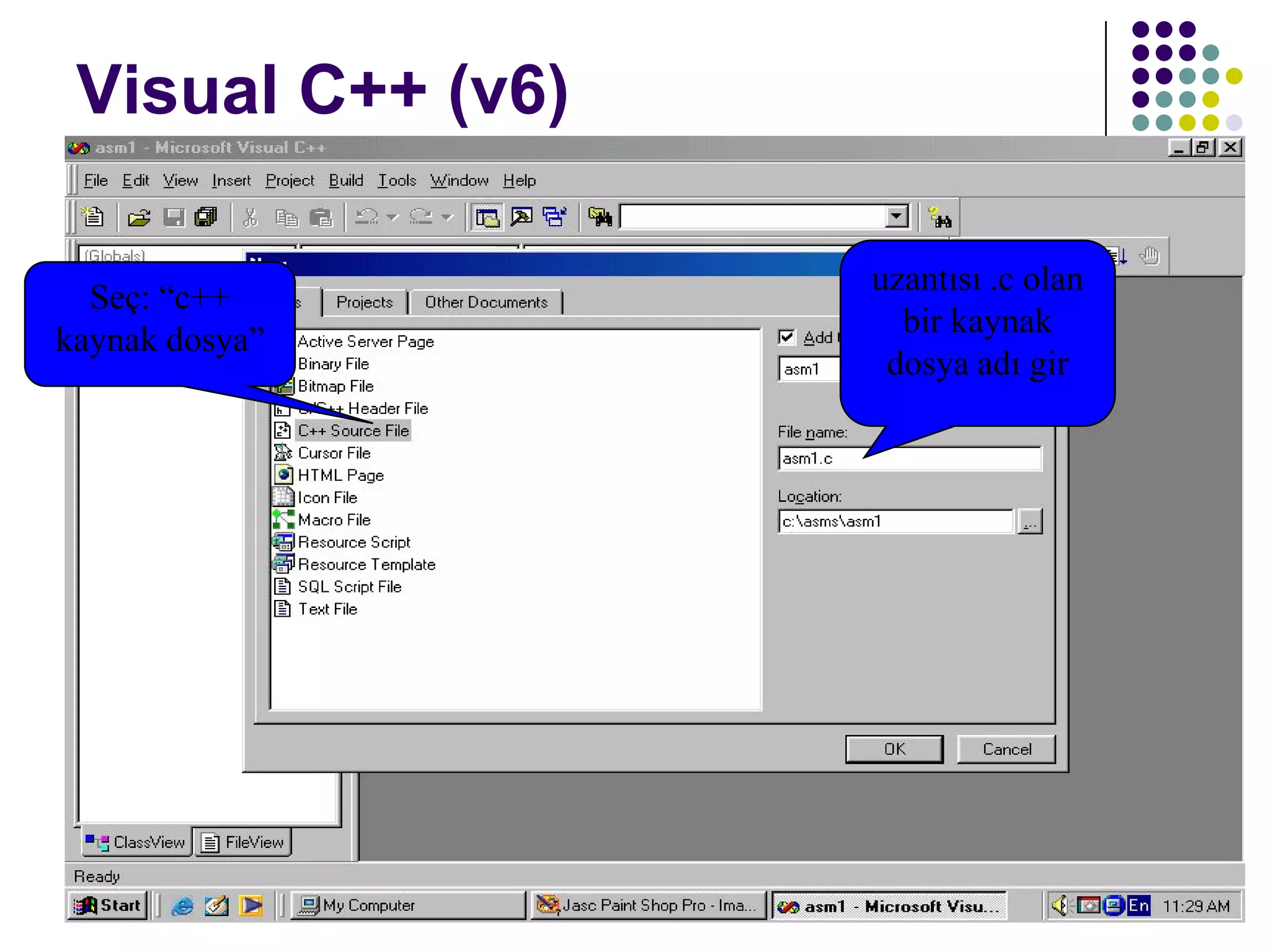 C dili ile programlama Turgay ERBAY 62
Visual C++ (v6)
Seç: “c++
kaynak dosya”
uzantısı .c olan
bir kaynak
dosya adı gir
 