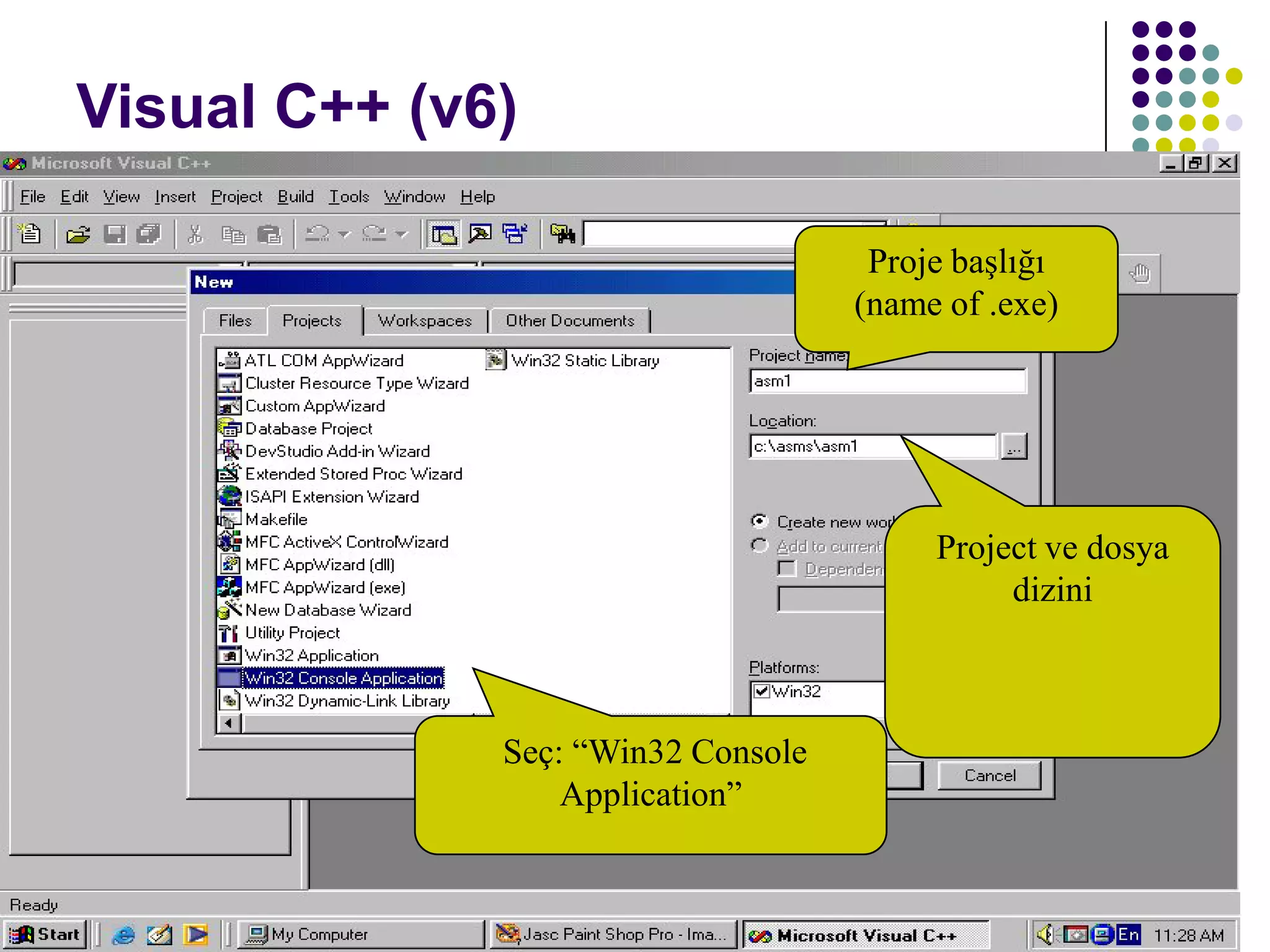 C dili ile programlama Öğr. Gör. Serkan KORKMAZ 18
Visual C++ (v6)
Seç: “Win32 Console
Application”
Project ve dosya
dizini
Proje başlığı
(name of .exe)
 