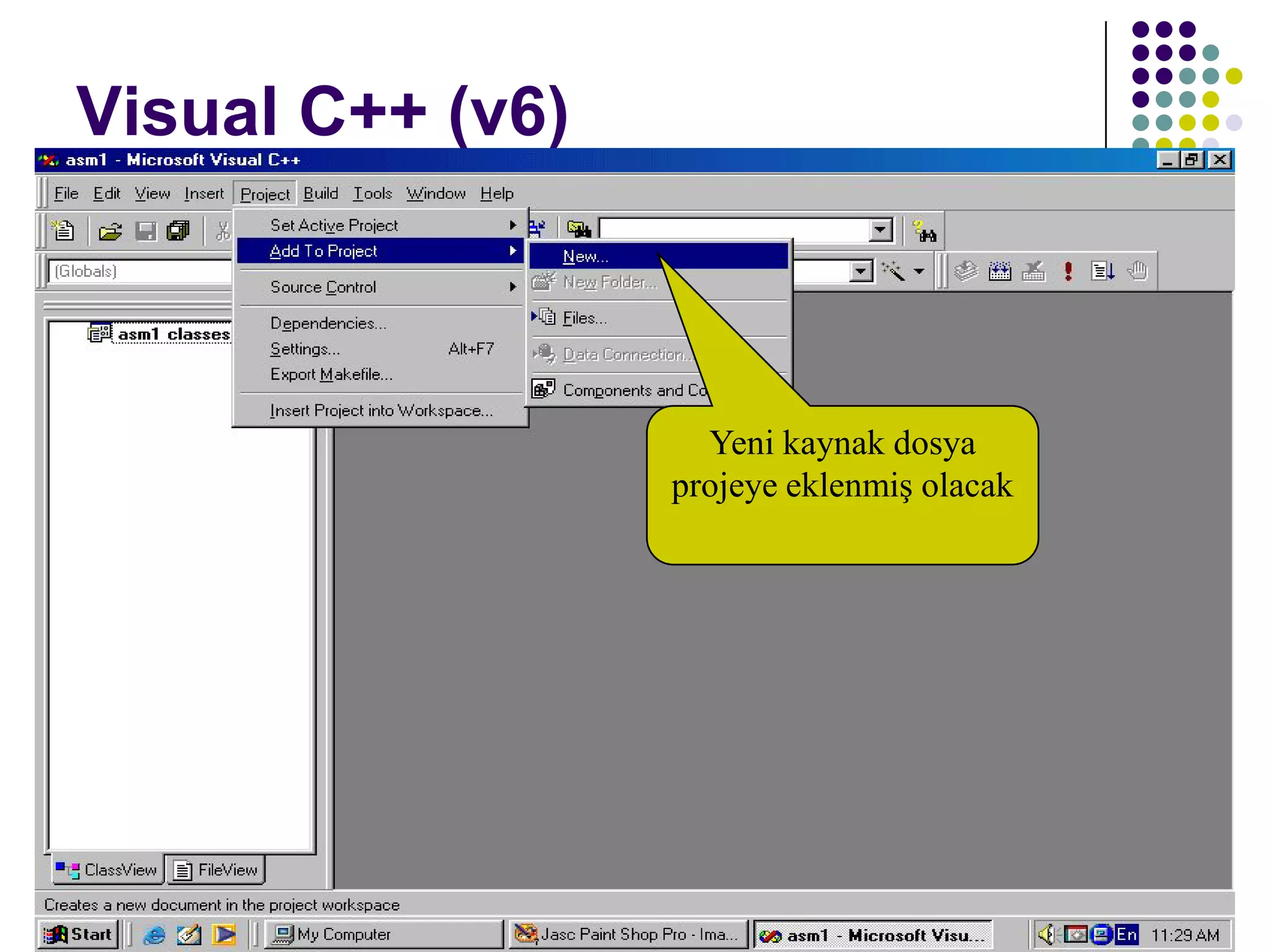 C dili ile programlama Öğr. Gör. Serkan KORKMAZ 20
Visual C++ (v6)
Yeni kaynak dosya
projeye eklenmiş olacak
 