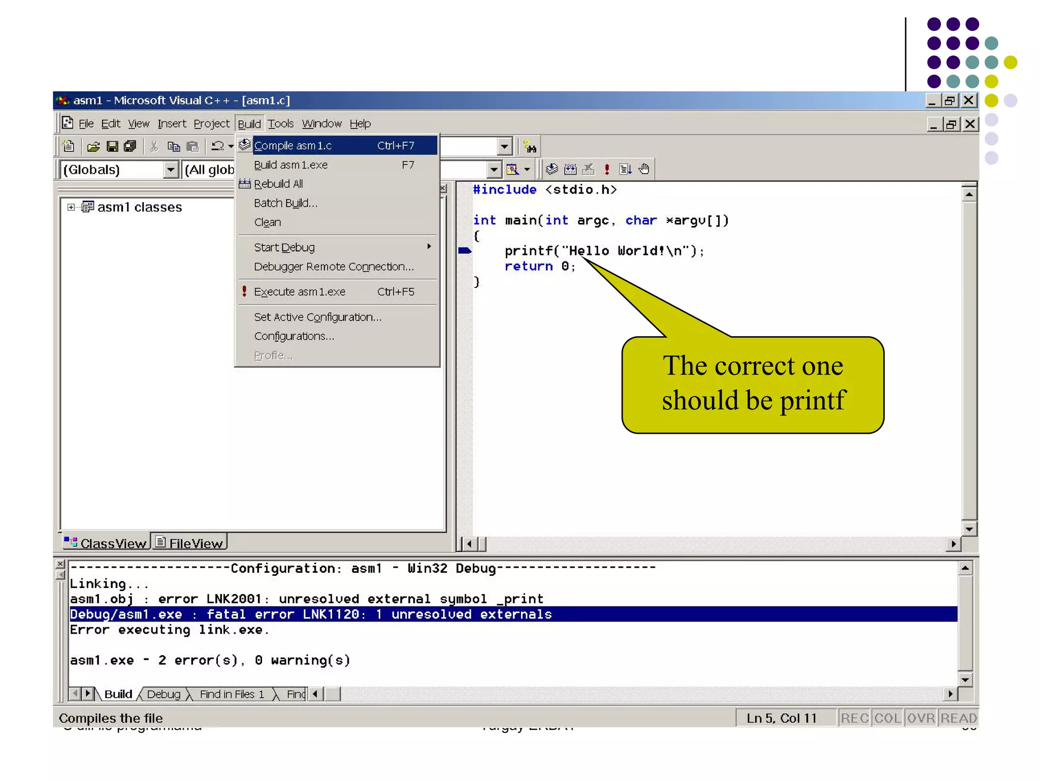 C dili ile programlama Turgay ERBAY 36
The correct one
should be printf
 