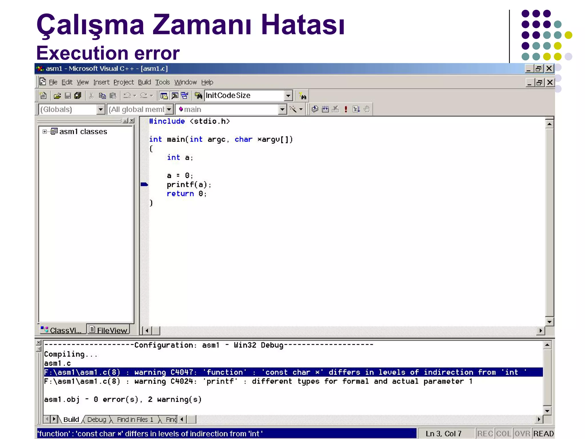 C dili ile programlama Turgay ERBAY 37
Çalışma Zamanı Hatası
Execution error
 