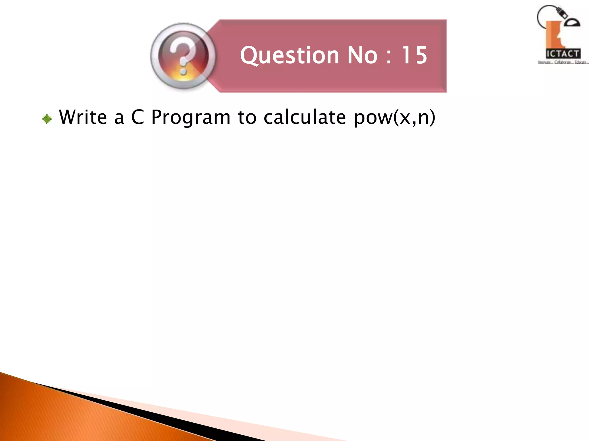 Write a C Program to calculate pow(x,n) 