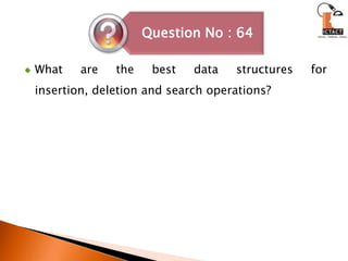 What are the best data structures for insertion, deletion and search operations? 