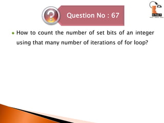 How to count the number of set bits of an integer using that many number of iterations of for loop?