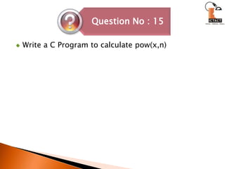 Write a C Program to calculate pow(x,n) 