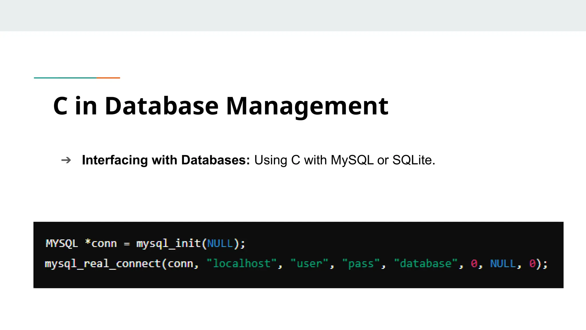➔ Interfacing with Databases: Using C with MySQL or SQLite. C in Database Management 