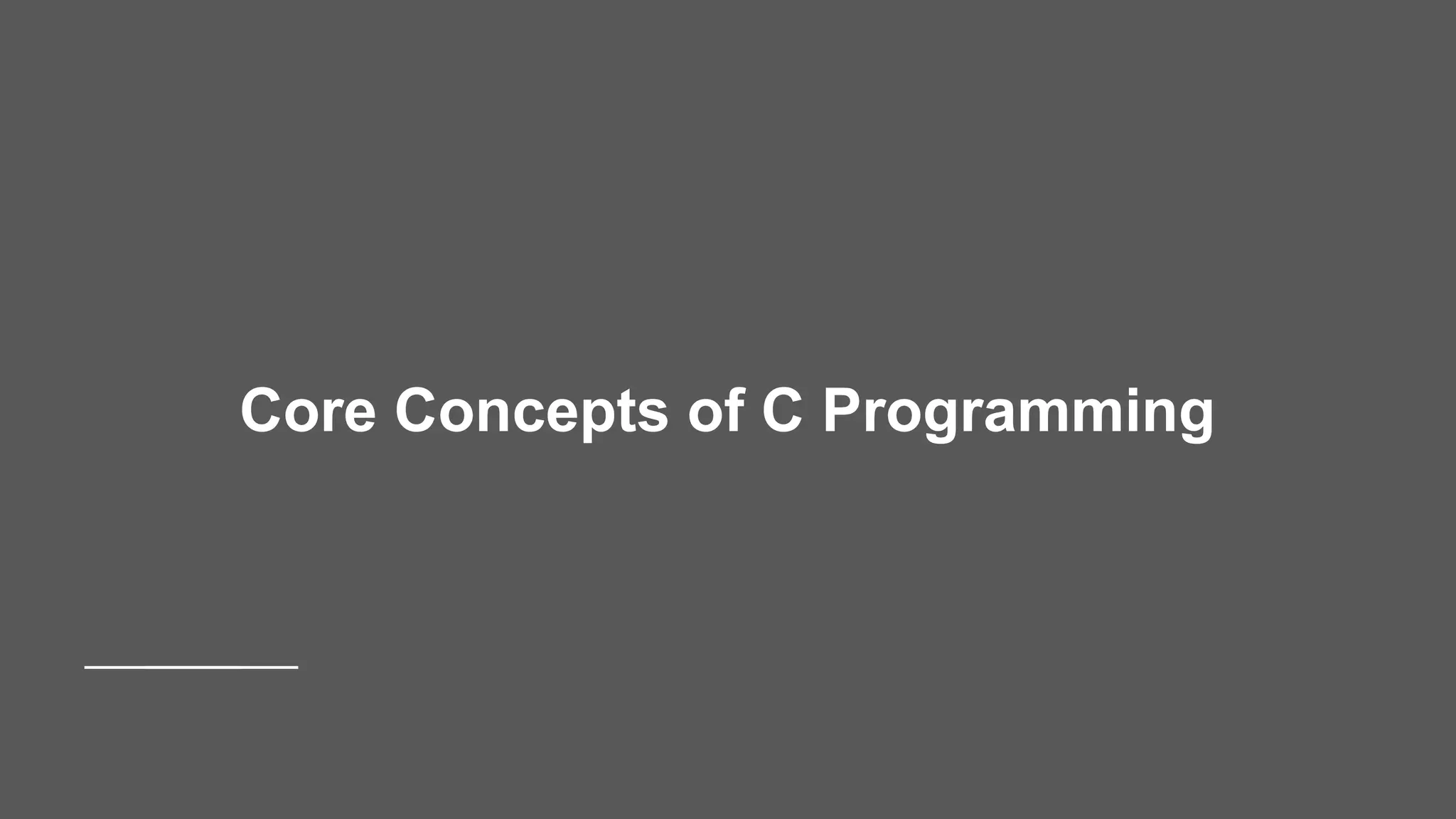 Core Concepts of C Programming 