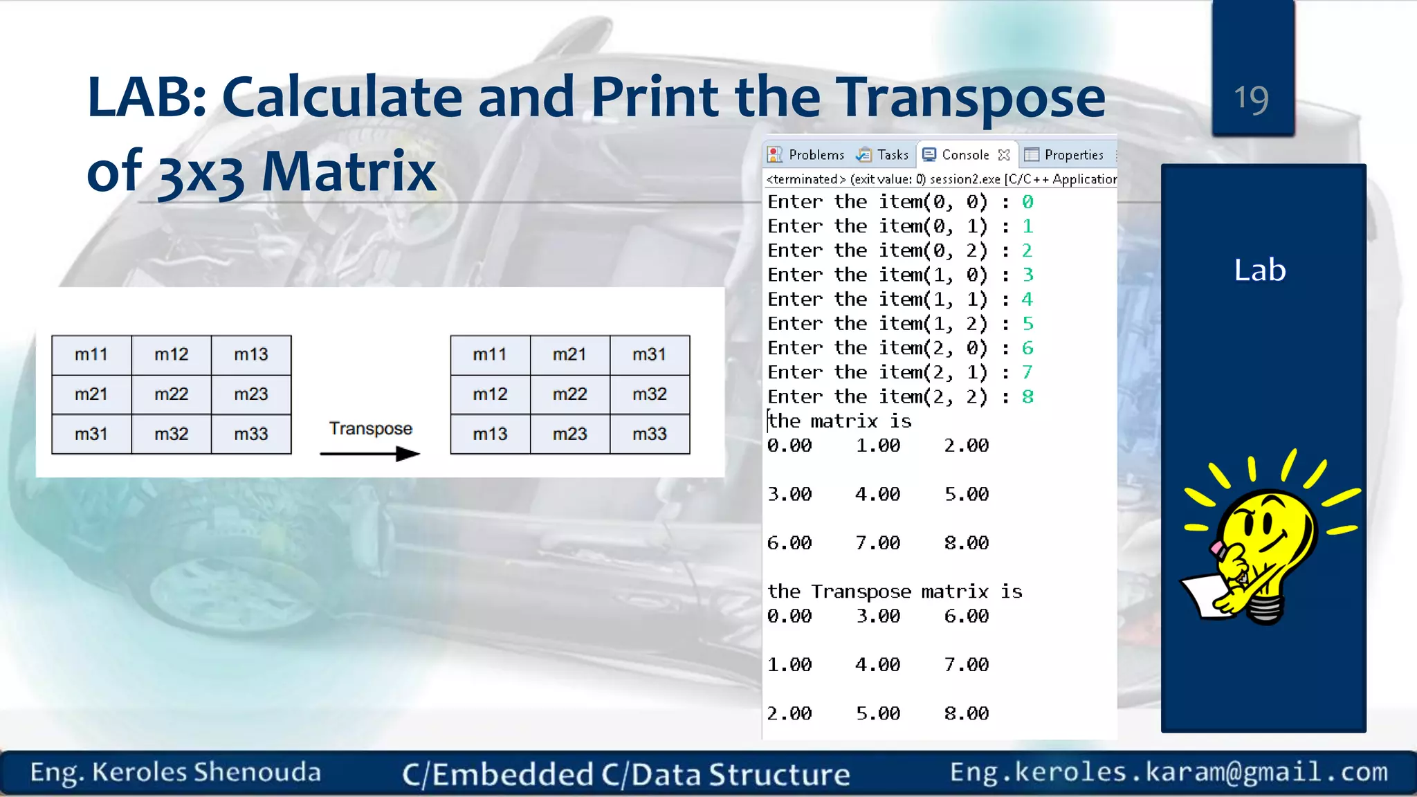 LAB: Calculate and Print the Transpose
of 3x3 Matrix
19
 