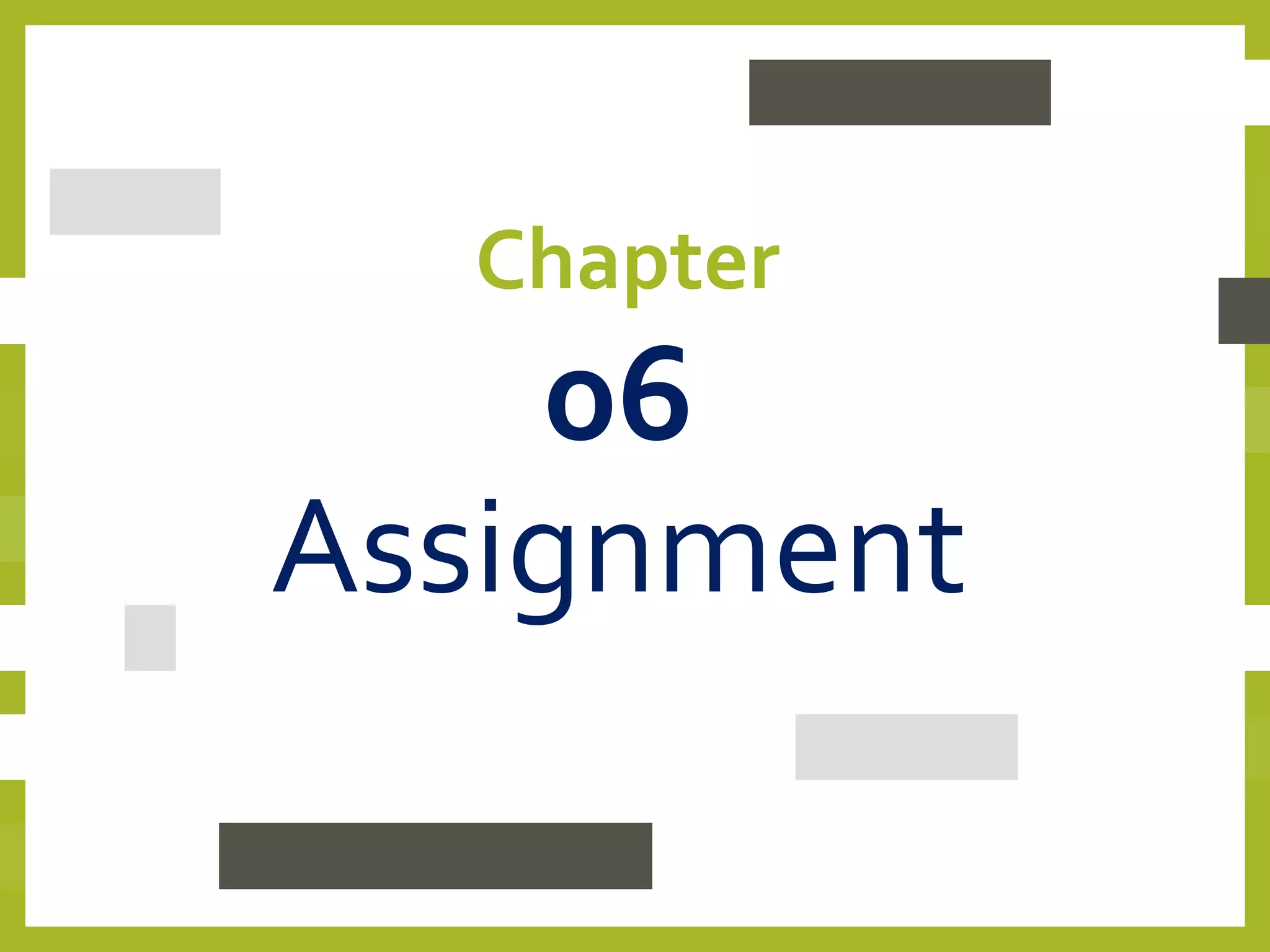 Chapter
06
Assignment
 