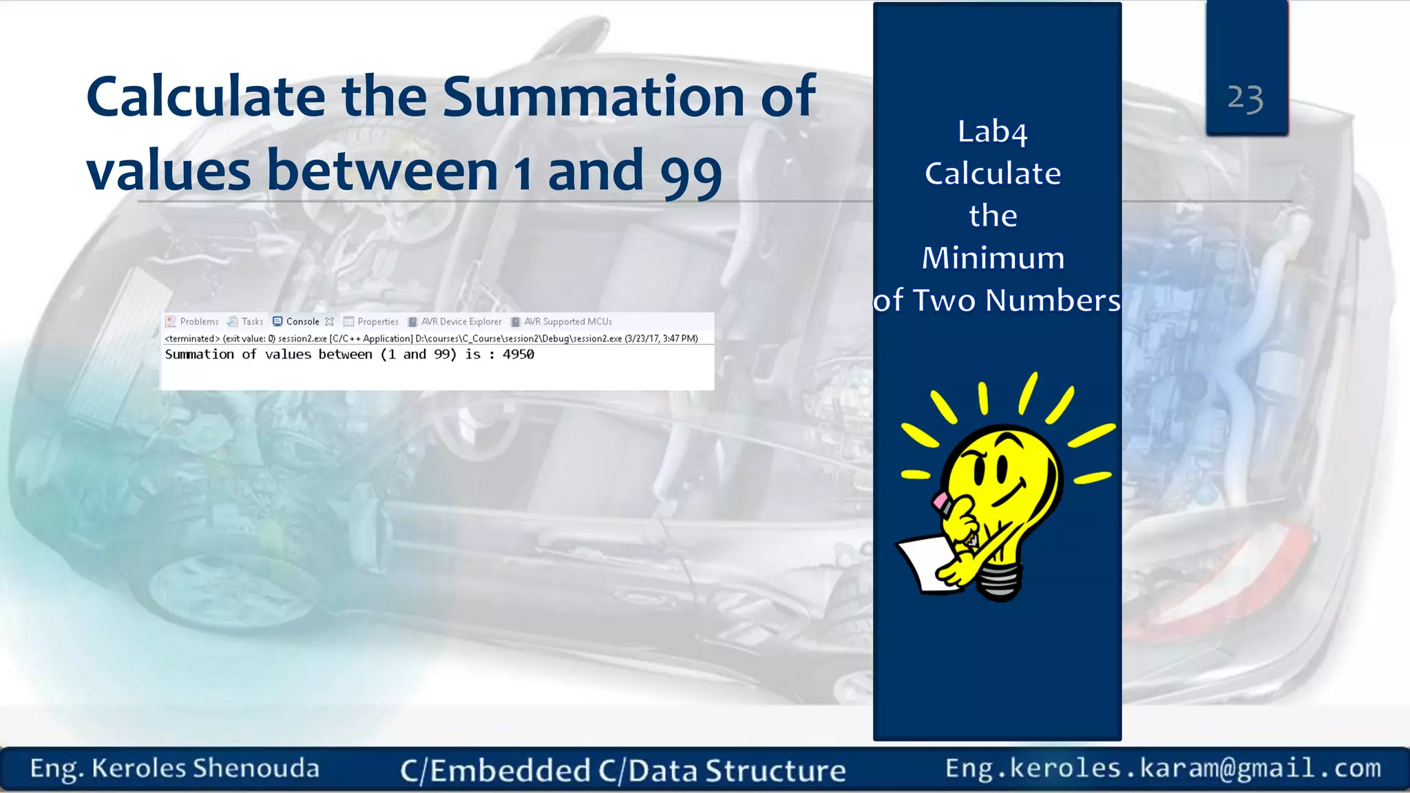 Calculate the Summation of
values between 1 and 99
23
 