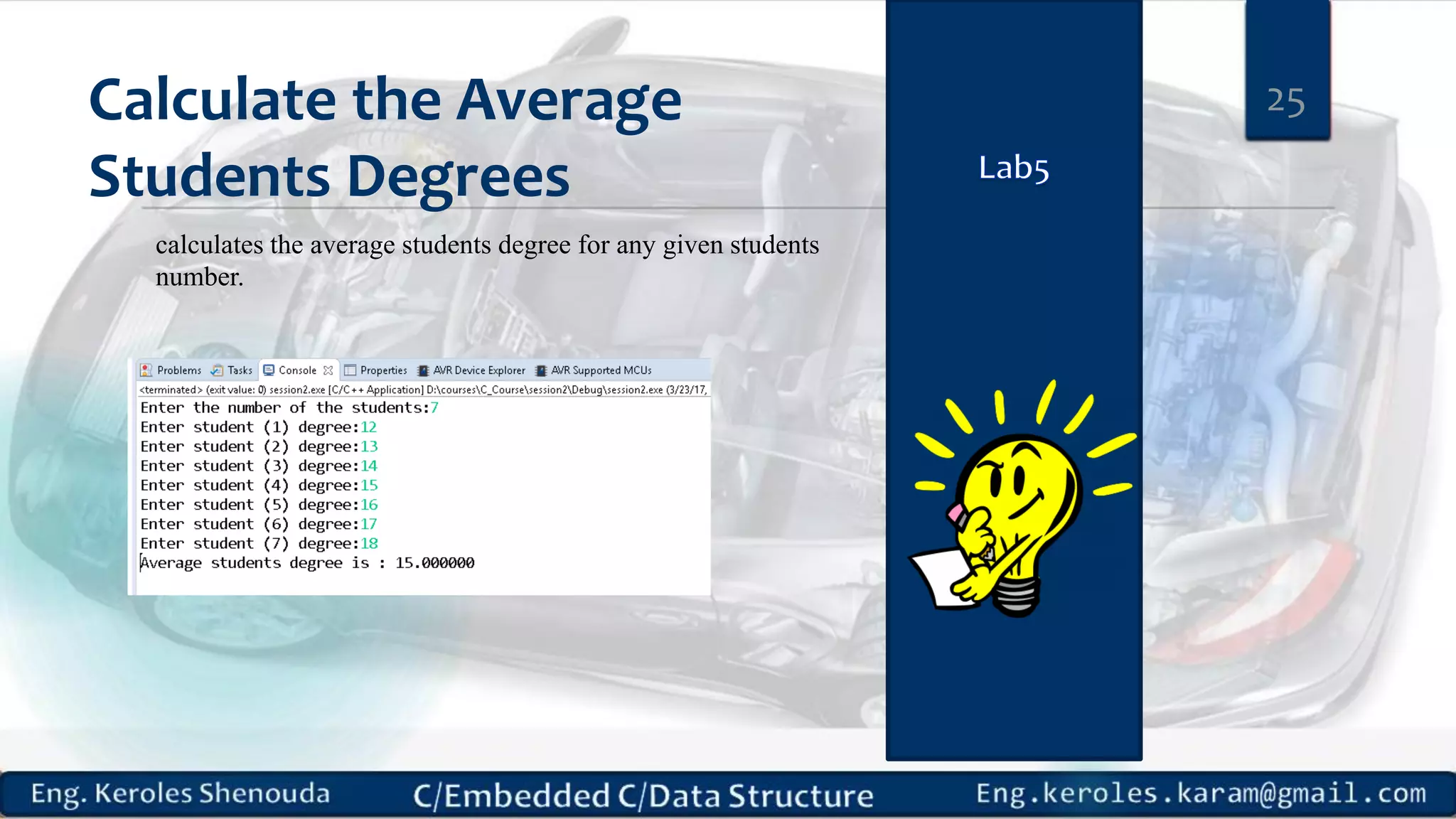 Calculate the Average
Students Degrees
25
calculates the average students degree for any given students
number.
 